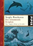 Bild des Verkufers fr Der trumende Delphin : eine magische Reise zu dir selbst. Aus dem Engl. von Sabine Schwenk. Mit farb. Ill. von "scar Astromujoff, Piper ; 4935 zum Verkauf von Antiquariat  Udo Schwrer