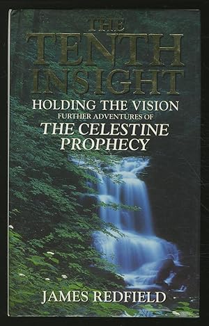 Immagine del venditore per The Tenth Insight. Holding the Vision: Further Adventures of The Celestine Prophecy venduto da Between the Covers-Rare Books, Inc. ABAA