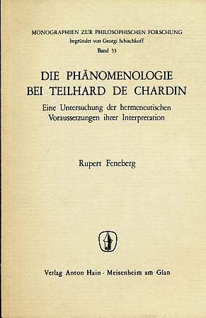 Bild des Verkufers fr Die Phnomenologie bei Teilhard de Chardin. Eine Untersuchung der hermeneutischen Voraussetzungen ihrer Interpretation. Monographien zur philosophischen Forschung, Band 53. zum Verkauf von Fundus-Online GbR Borkert Schwarz Zerfa