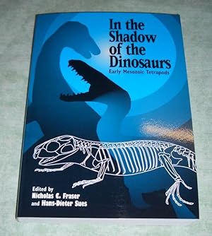Bild des Verkufers fr In the shadow of the dinosaurs. Early Mesozoic Tetrapods. zum Verkauf von Antiquariat  Lwenstein