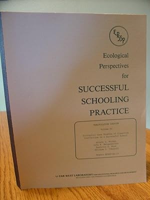 Ecological Perspectives for Successful Schooling Practice; Verification Inquiry Volume VI - Ecolo...