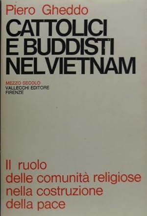 Bild des Verkufers fr Cattolici e buddisti nel Vietnam. Il ruolo delle comunit religiose nella costruzione della pace. zum Verkauf von FIRENZELIBRI SRL