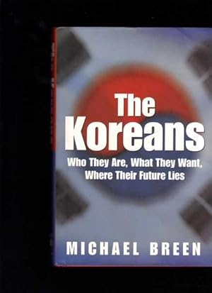 Immagine del venditore per The Koreans: Who they are, What they Want, Where Their Future Lies venduto da Berry Books