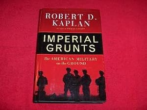 Imperial Grunts : The American Military On The Ground