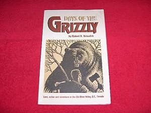 Days of the Grizzly : A Hunting Adventure in the Elk River Valley, British Columbia