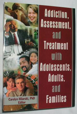 Seller image for Addiction, Assessment, and Treatment With Adolescents, Adults, and Families for sale by E. Manning Books