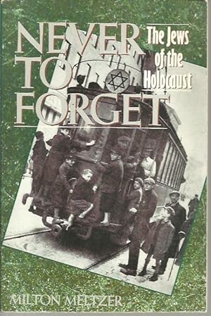 Image du vendeur pour NEVER TO FORGET. THE JEWS OF THE HOLOCAUST. mis en vente par Librera Javier Fernndez