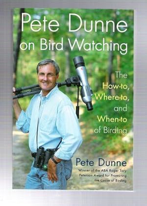 Pete Dunne on Bird Watching: The How-to, Where-to, and When-to of Birding