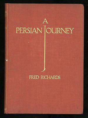 A PERSIAN JOURNEY: BEING AN ETCHER'S IMPRESSIONS OF THE MIDDLE EAST