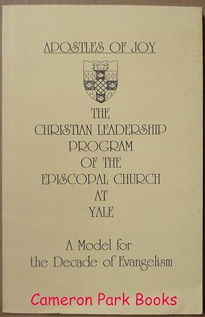 Image du vendeur pour Apostles of Joy: The Christian Leadership Program of the Episcopal Church at Yale, a Model for the Decade of Evangelism mis en vente par Cameron Park Books