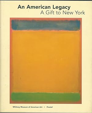 Seller image for An American Legacy, a Gift to New York : Recent Acquisitions for sale by Mom and Pop's Book Shop,