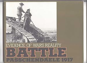 BATTLE, PASSCHENDAELE, 1917. EVIDENCE OF WAR'S REALITY.