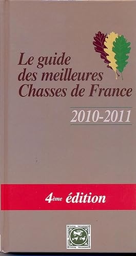Le guide des meilleures chasses de France (édition 2010-2011)