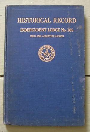 Historical Record. Independent Lodge No. 185.