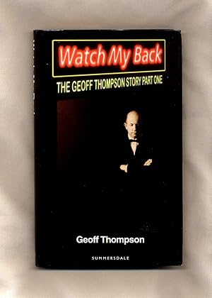 Seller image for Watch My Back; The Geoff Thompson Story Part One for sale by Little Stour Books PBFA Member