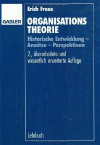 Immagine del venditore per Organisationstheorie: Historische Entwicklung - Anstze - Perspektiven: Stand und Aussagen aus betriebswirtschaftlicher Sicht venduto da Herr Klaus Dieter Boettcher