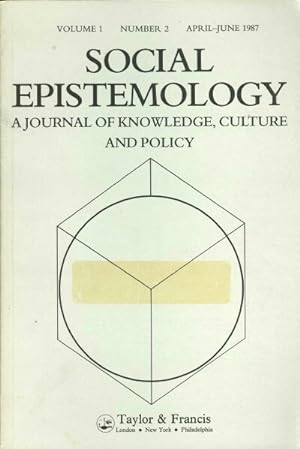 Seller image for SOCIAL EPISTOMOLOGY: A JOURNAL OF KNOWLEDGE, CULTURE AND POLICY: VOL. 1, NO. 2 (April-June, 1987) for sale by Round Table Books, LLC
