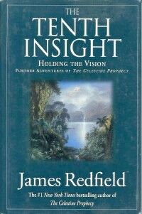 Seller image for THE TENTH INSIGHT: Holding the Vision: Further Adventures of the Celestine Prophecy for sale by Round Table Books, LLC