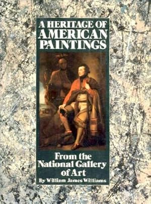 Seller image for A HERITAGE OF AMERICAN PAINTINGS FROM THE NATIONAL GALLERY OF ART for sale by Round Table Books, LLC
