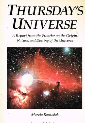 Bild des Verkufers fr Thursday s Universe: A Report from the Frontier on the Origin, Nature, and Destiny of the Universe zum Verkauf von Round Table Books, LLC