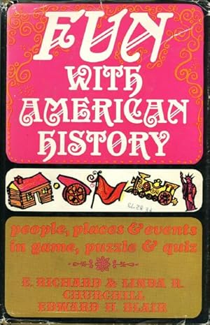 Seller image for FUN WITH AMERICAN HISTORY: PEOPLE, PLACES AND EVENTS IN GAME, PUZZLE AND QUIZ for sale by Round Table Books, LLC