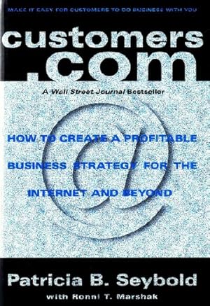 Image du vendeur pour Customers.Com: How to Create a Profitable Business Strategy for the Internet and Beyond mis en vente par Round Table Books, LLC