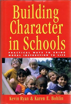 Seller image for Building Character in Schools: Practical Ways to Bring Moral Instruction to Life for sale by Round Table Books, LLC