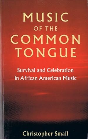 Music of the Common Tongue: Survival and Celebration in African American Music