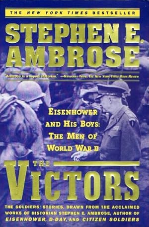 Imagen del vendedor de The Victors: Eisenhower and His Boys-The Men of World War II a la venta por Round Table Books, LLC