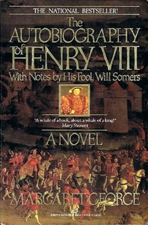 The Autobiography of Henry VIII: With Notes by His Fool, Will Somers