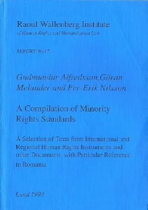 Imagen del vendedor de Raoul Wallenberg Institute: Report No. 17: A Compilation of Minority Rights Standards, A Selection of Texts from International and Regional Human Rights Instruments and other Documents, with Particular Reference to Romania a la venta por Round Table Books, LLC