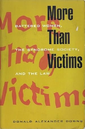 Imagen del vendedor de More Than Victims: Battered Women, the Syndrome Society, and the Law a la venta por Round Table Books, LLC