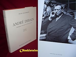 Seller image for ANDRE DERAIN : Catalogue Raisonn de l'Oeuvre Peint. ----------- Tome 1 : 1895 - 1914 for sale by Okmhistoire