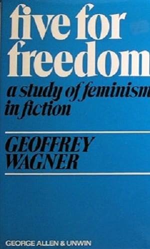 Seller image for Five For Freedom: A Study Of Feminism In Fiction for sale by Marlowes Books and Music