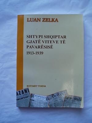 Seller image for Per ruajtjen e Pavaresise, per nje Shqiperi demokratike: shtigjeve te shtypit shqiptar gjate Pavaresise, 1913-1939 for sale by Expatriate Bookshop of Denmark