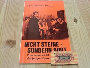 Seller image for Nicht Steine - sondern Brot : vom Lebensrecht der jungen Generation. Aktuelle Schriften. for sale by Druckwaren Antiquariat