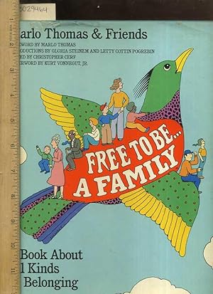 Seller image for Marlo Thomas and Friends : Free to be a Family a Book About All Kinds of Belonging [Family Life; Literary Collections Short Stories ; Parental Anger, Love to Beliefin Magic, Sibling Rivalry, Global Human Family] for sale by GREAT PACIFIC BOOKS