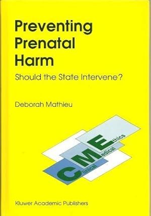 Image du vendeur pour Preventing Prenatal Harm: Should the State Intervene? mis en vente par Works on Paper