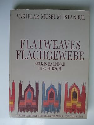 FLATWEAVES OF THE VAKLIFLAR MUSEUM ISTANBUL / FLACHGEWEBES DES VAKLIFLAR MUSEUMS ISTANBUL.