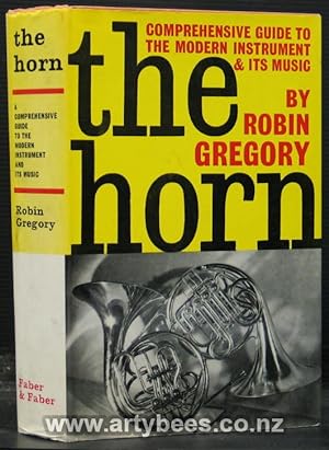 Seller image for The Horn. A Comprehensive Guide to the Modern Instrument and Its Music for sale by Arty Bees Books