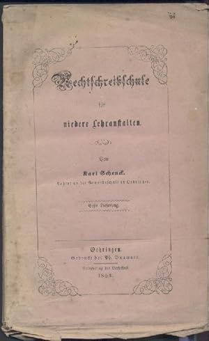 Rechtschreibschule für niedere Lehranstalten. Erste Lieferung (von 2?).