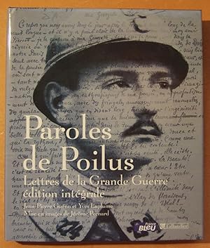 Bild des Verkufers fr Paroles de Poilus. Lettres de la Grande Guerre. Edition Integrele zum Verkauf von Domifasol