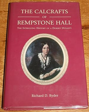 Seller image for The Calcrafts of Rempstome Hall. An Intriguing History of a Dorset Dynasty. for sale by Fountain Books (Steve Moody)