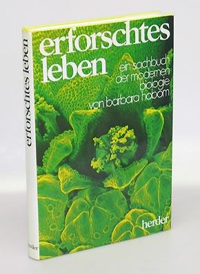 Erforschtes Leben. Ein Sachbuch der modernen Biologie.