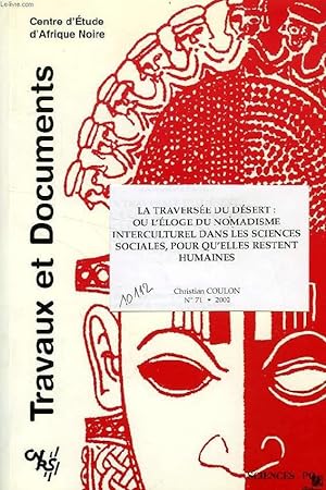 Seller image for CEAN, TRAVAUX ET DOCUMENTS, N 71, 2002, LA TRAVERSEE DU DESERT: OU L'ELOGE DU NOMADISME INTERCULTUREL DANS LES SCIENCES SOCIALES, POUR QU'ELLES RESTENT HUMAINES for sale by Le-Livre