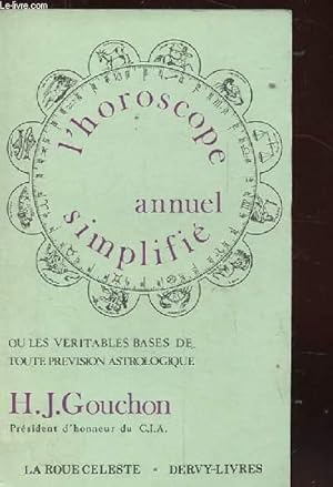 Seller image for L'HOROSCOPE ANNUEL SIMPLIFIE OU LES VERITABLES BASES DE TOUTE PREVISION ASTROLOGIQUE. for sale by Le-Livre