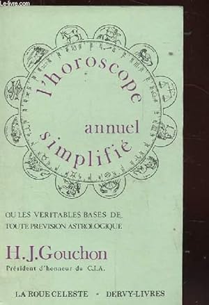 Imagen del vendedor de L'HOROSCOPE ANNUEL SIMPLIFIE OU LES VERITABLES BASES DE TOUTE PREVISION ASTROLOGIQUE. a la venta por Le-Livre