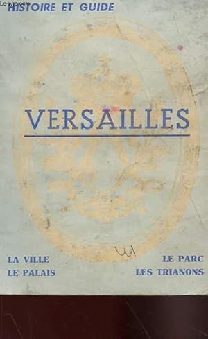 Bild des Verkufers fr VERSAILLES, LA VILLE, LE PALAIS, LE PARC, LES TRIANONS zum Verkauf von Le-Livre