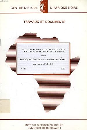 Seller image for CEAN, TRAVAUX ET DOCUMENTS, N 31, 1991, DE LA FANTAISIE A LA REALITE DANS LA LITTERATURE HAOUSSA EN PROSE, SUIVI DE POURQUOI ETUDIER LA POESIE HAOUSSA ? for sale by Le-Livre