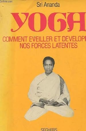 Bild des Verkufers fr YOGA. COMMENT EVEILLER ET DEVELOPPER NOS FORCES LATENTES zum Verkauf von Le-Livre